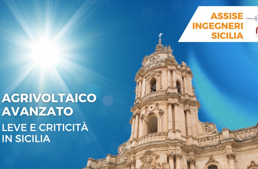 Assise degli Ordini di Sicilia 2024 e Convegno “Agrivoltaico avanzato – leve e criticità”